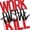 Rob Bailey, The Hustle Standard - Work Hustle Kill