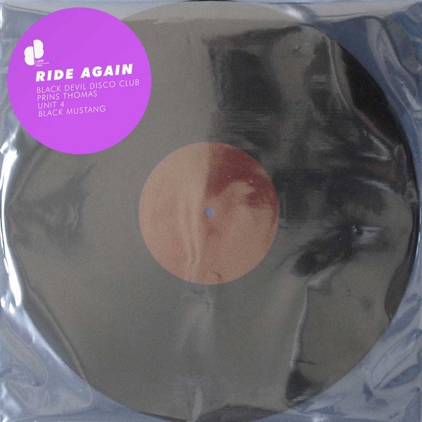 Ride Again - EP - Black Devil Disco Club, Black Mustang, Prins Thomas & Unit 4