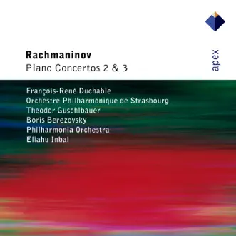 Rachmaninov: Piano Concertos Nos. 2 & 3 by François-René Duchâble, Orchestre philharmonique de Strasbourg & Théodor Guschlbauer album reviews, ratings, credits