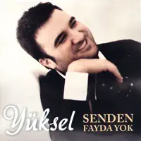 Senden Fayda Yok — Yuksel