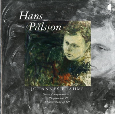 Brahms: Piano Sonata No. 2, 2 Rhapsodies, 4 Piano Pieces