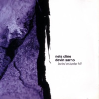 Buried On Bunker Hill - Devin Sarno & Nels Cline