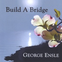 Build a Bridge - George Ensle