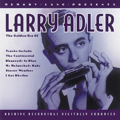 The Golden Era Of Larry Alder - Larry Adler