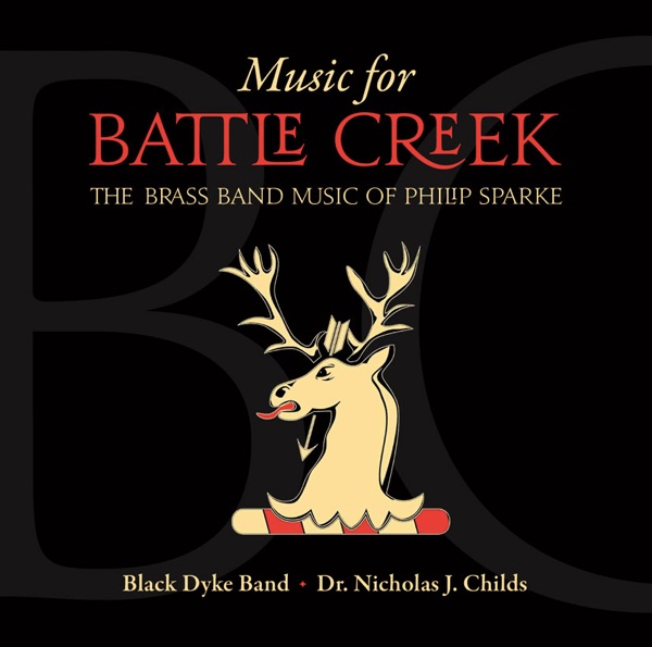 Music for Battle Creek - The Brass Band Music of Philip Sparke