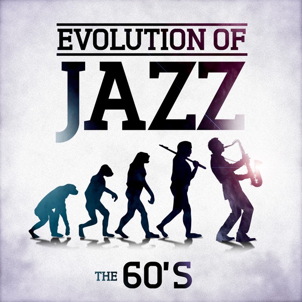Evolution of Jazz - The 60's