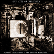 Physical Illucinations In the Sewer of Xuchilbara - The Axis of Perdition