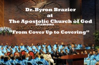 From Cover Up to Covering - Apostolic Church of God & Pastor Byron Brazier