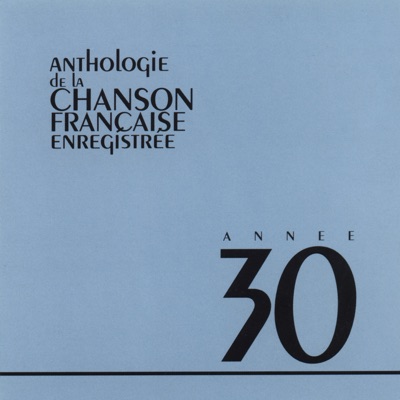 Anthologie de la chanson française : 1930
