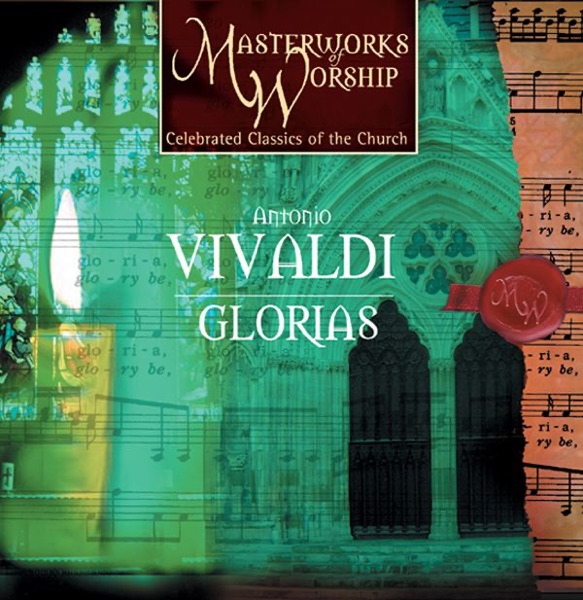 Masterworks of Worship Volume 2- Vivaldi: Glorias