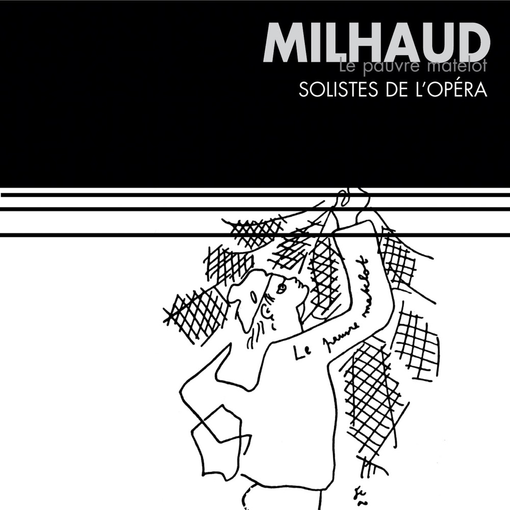 Обложка альбома «Milhaud : Le pauvre matelot» — Trio Roussel, Catherine Dubosc, Christian Papis, Jean-François Gardeil, Jacques Bona & Jonathan Darlington