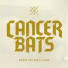 Cancer Bats - Bricks and Mortar