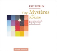 Lebrun: Vingt mystères du Rosaire - Eric Lebrun