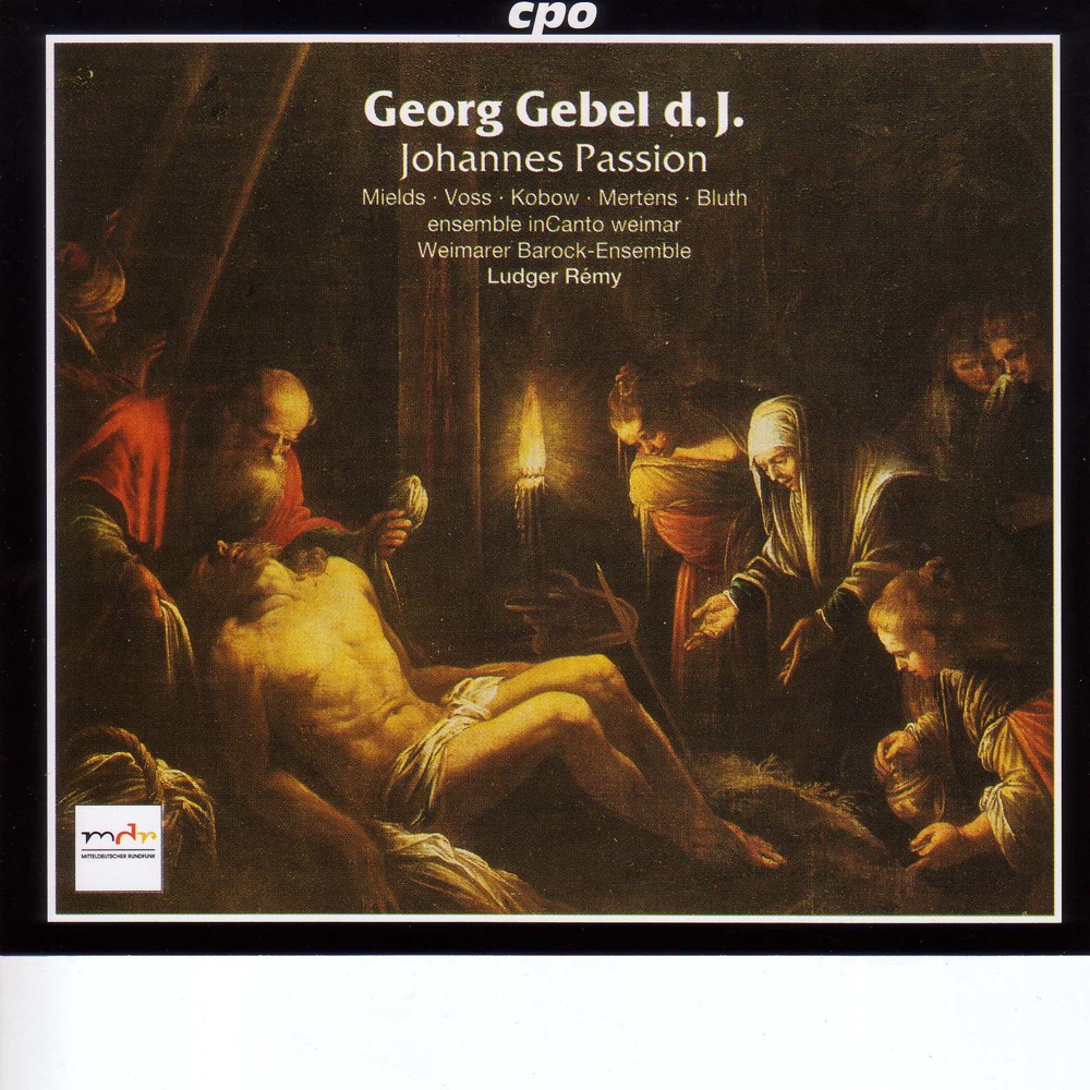 Обложка альбома «Gebel II: Johannes Passion» — Weimar inCanto Vocal Ensemble, Friedemann Klos, Ika Kruse, Ludger Rémy, Thomas Riede, Klaus Mertens, Jan Kobow, Henning Voss, Sebastian Bluth, Mirko Heimerl, Weimar Baroque Ensemble & Dorothee Mields