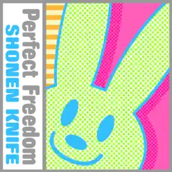 Perfect Freedom - Single - Shonen Knife