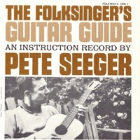 The Folksinger's Guitar Guide, Vol. 1: An Instruction Record - Pete Seeger