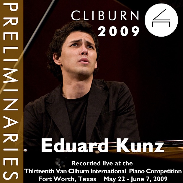 2009 Van Cliburn International Piano Competition: Preliminary Round - Eduard Kunz cover art