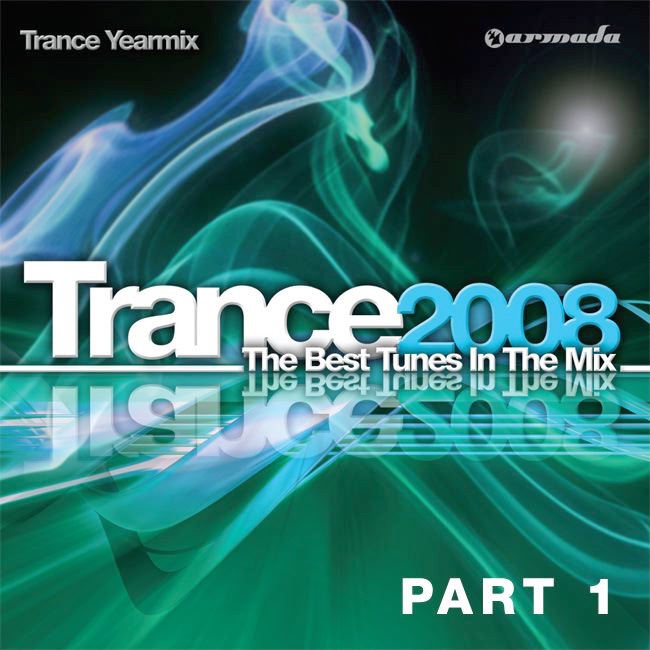 Trance 2008: The Best Tunes In the Mix: Trance Yearmix, Pt. 1