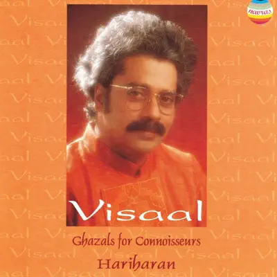 Visaal (Ghazals for Connoisseurs) - Hariharan Visaal (Ghazals for Connoisseurs) - Hariharan