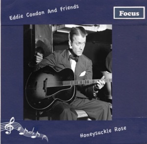 Eddie Condon And Friends - Honeysuckle Rose