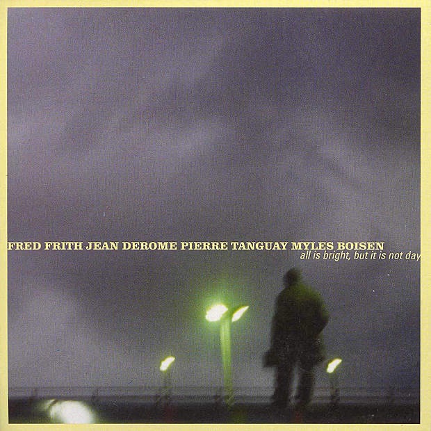 Обложка альбома «All Is Bright, But It Is Not Day» — Pierre Tanguay, Fred Frith & Jean Derome