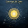 From Dusk Till Dawn‏ - Compiled By DJ Kristian (Dejavoo)