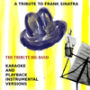 A Tribute To Frank Sinatra - Karaoke And Playback Instrumental Versions - The Tribute Big Band