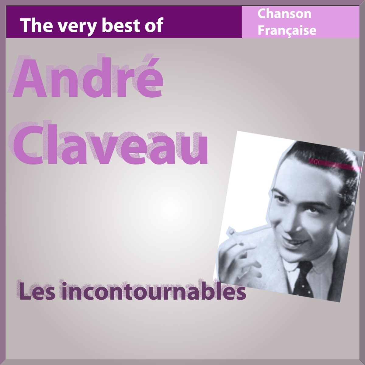 ‎The Very Best of André Claveau (Les incontournables de la chanson ...