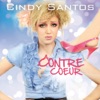 Cindy Santos - A contre coeur