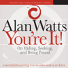 You're It!: On Hiding, Seeking, and Being Found - Alan Watts
