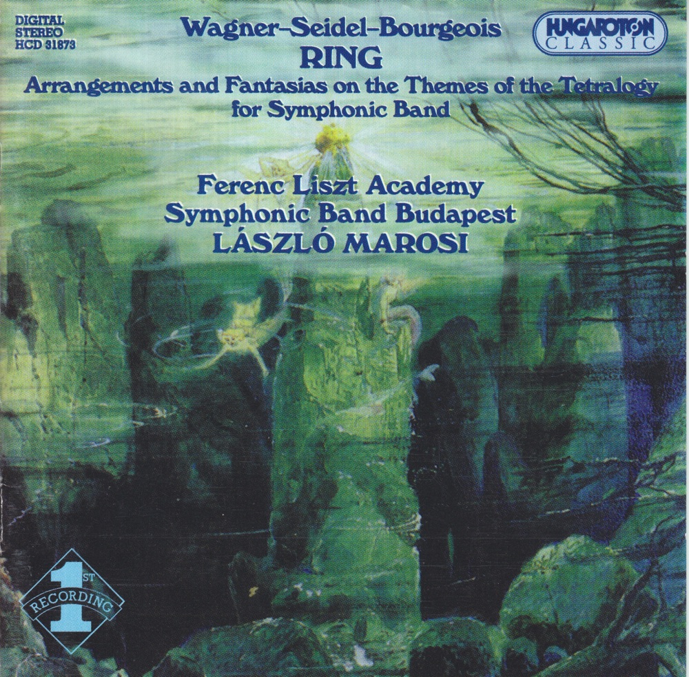Обложка альбома «Ring - Arrangements and Fantasias on the Themes of the Tetralogy, for Symphonic Band» — LISZT Ferenc Academy Symphonic Band of Budapest & László Marosi