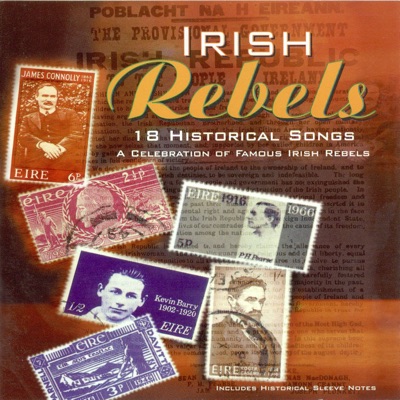 Irish Rebels - 18 Historical Songs