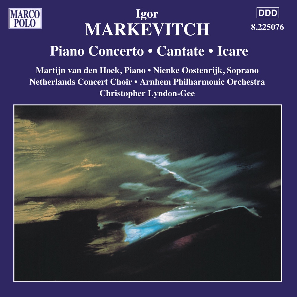 Обложка альбома «Markevitch: Orchestral Music, Vol. 6 - Piano Concerto - Cantate - Icare» — Martijn Van Den Hoek, Christopher Lyndon-Gee, Arnhem Philharmonic Orchestra, Nienke Oostenrijk & Netherlands Concert Choir (Men's Voices)