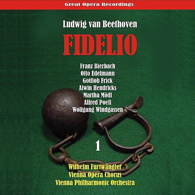 Обложка альбома «Beethoven: Fidelio, Vol. 1 - Live Recording 1953» — Sena Jurinac, Alfred Poell, Otto Edelmann, Wolfgang Windgassen, Martha Mödl, Gottlob Frick, Franz Bierbach, Alwin Hendricks, Vienna Philharmonic, Vienna Opera Chorus & Wilhelm Furtwängler