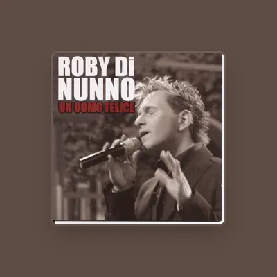 Listen to Roby Di Nunno, watch music videos, read bio, see tour dates & more!
