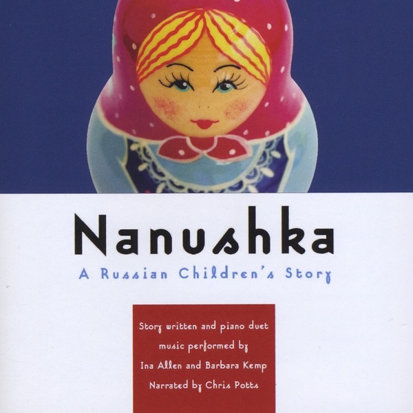 Обложка альбома «Nanushka: A Russian Children's Story» — Ina Allen & Barbara Kemp