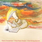 Wuorinen: Music of 2 Decades, Vol. 3 - Time's Encomium - Piano Sonata No. 1 - String Quartet No. 1