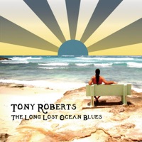 The Long Lost Ocean Blues - Tony Roberts