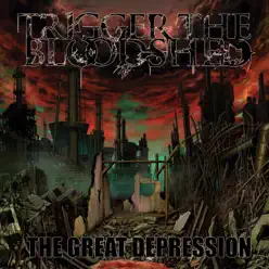 The Great Depression - Trigger the Bloodshed