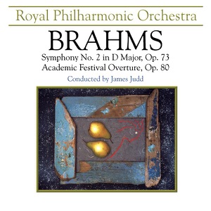 Brahms: Symphony No. 2 in D Major, Op. 73 & Academic Festival Overture, Op. 80