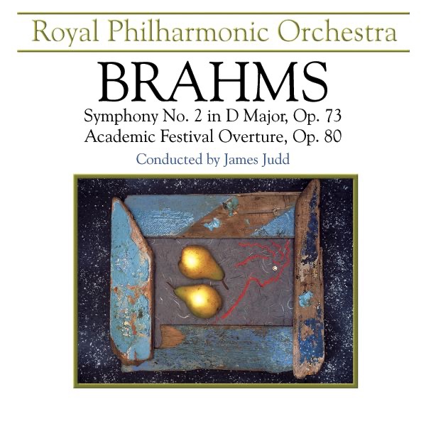 Brahms: Symphony No. 2 in D Major, Op. 73 & Academic Festival Overture, Op. 80