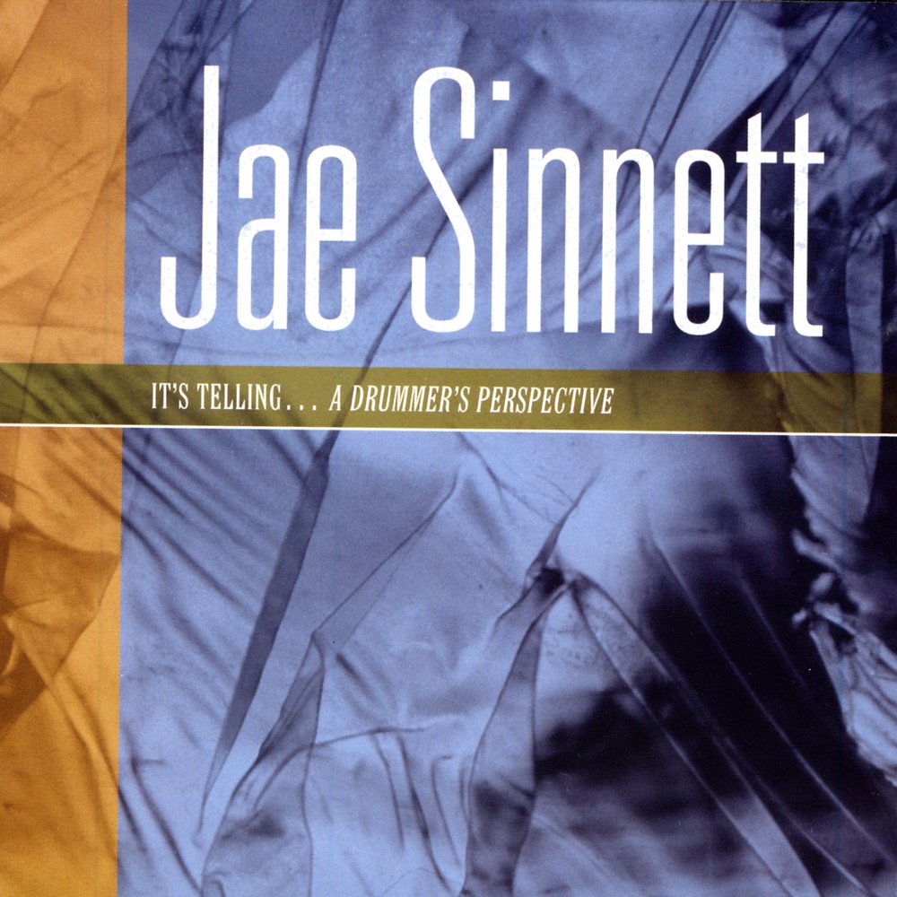 Обложка альбома «It's Telling...A Drummer's Perspective» — Jae Sinnett