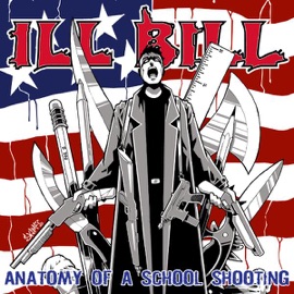 The Anatomy of a School Shooting ILL BILL