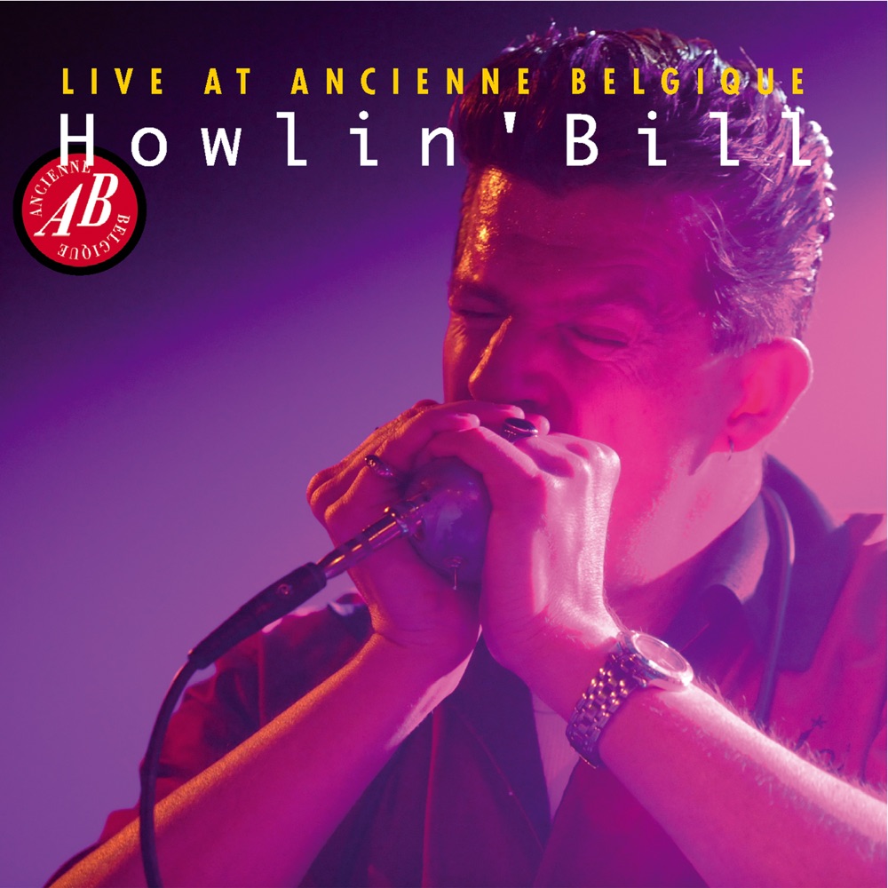 Howlin' Bill – Live At Ancienne Belgique