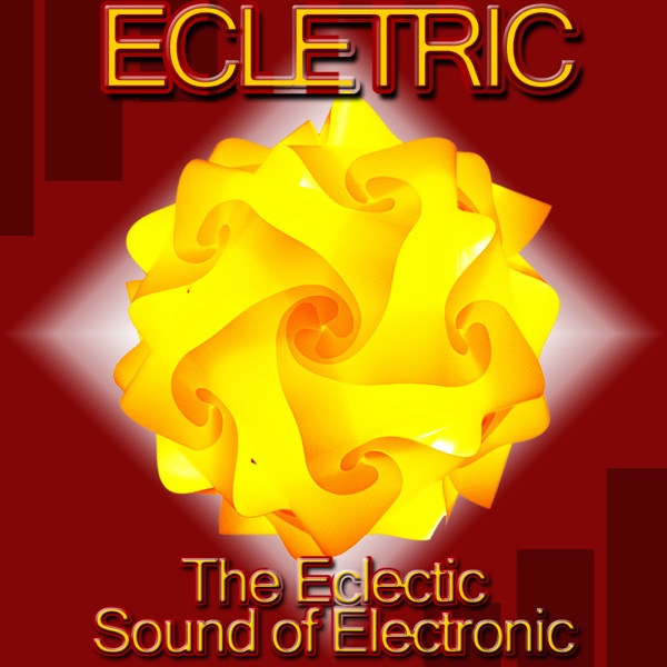 Ecletric - the Eclectic Sound of Electronic (Volume 1)