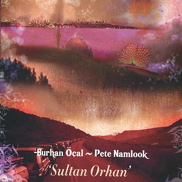 Обложка альбома «Sultan Orhan» — Pete Namlook & Burhan Öçal
