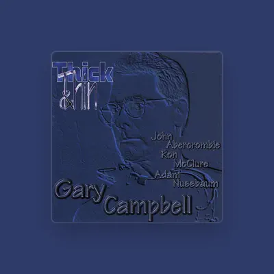 Listen to Gary Campbell, watch music videos, read bio, see tour dates & more!