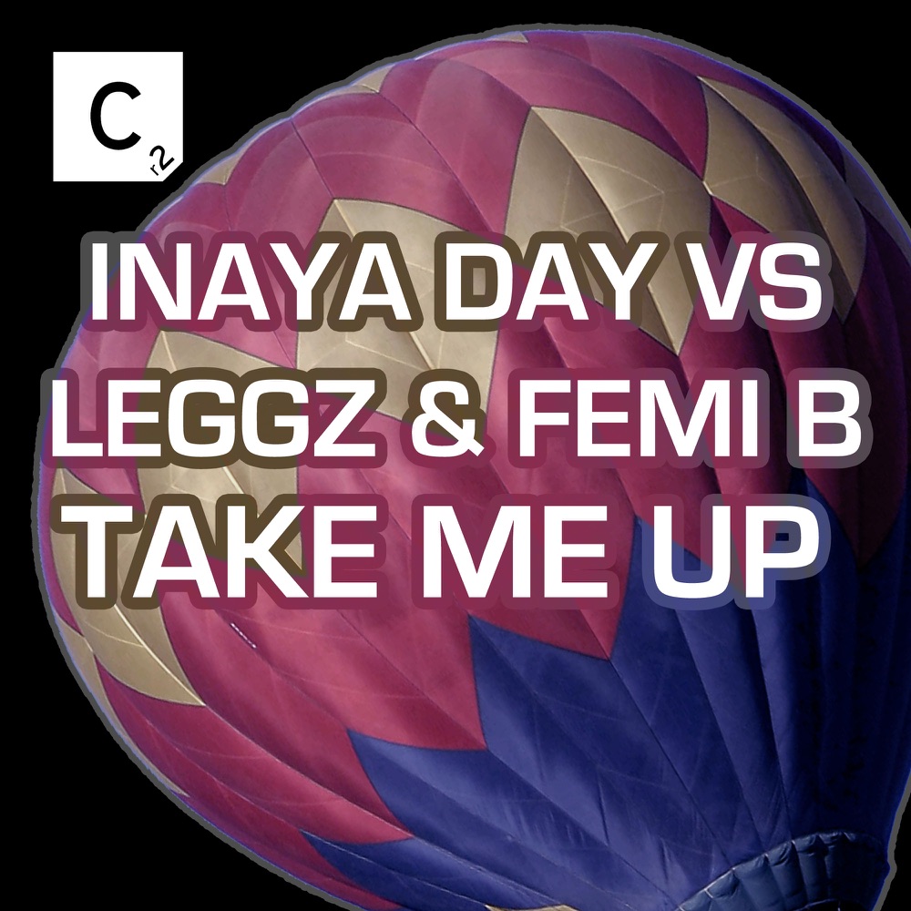 Обложка альбома «Take Me Up» — Inaya Day vs. Leggz & Femi B