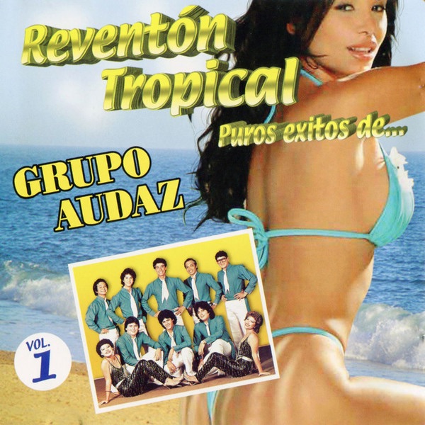 Reventón Tropical - Puros Éxitos De... Grupo Audaz, Vol. 1