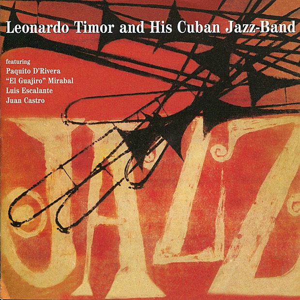 Leonardo Timor and His Cuban Jazz Band by Leonardo Timor and His Cuban Jazz Band